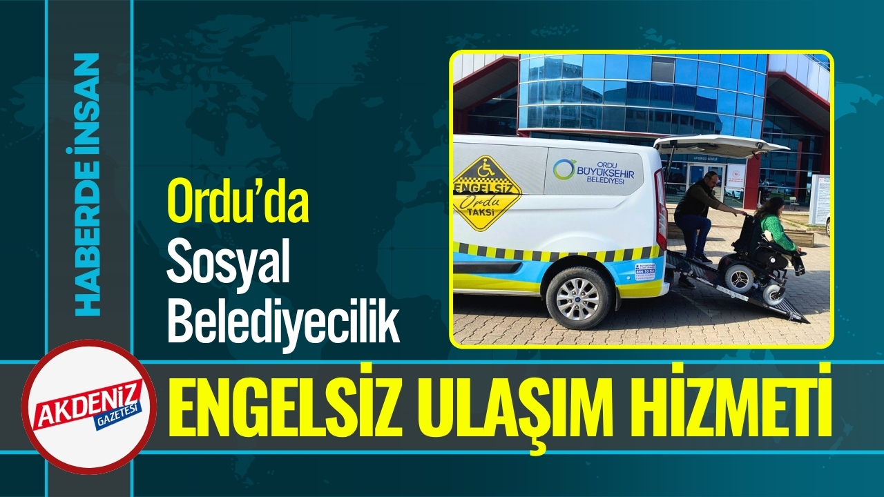 Ordu Büyükşehir’den Engelsiz Ulaşım Hizmeti (1)