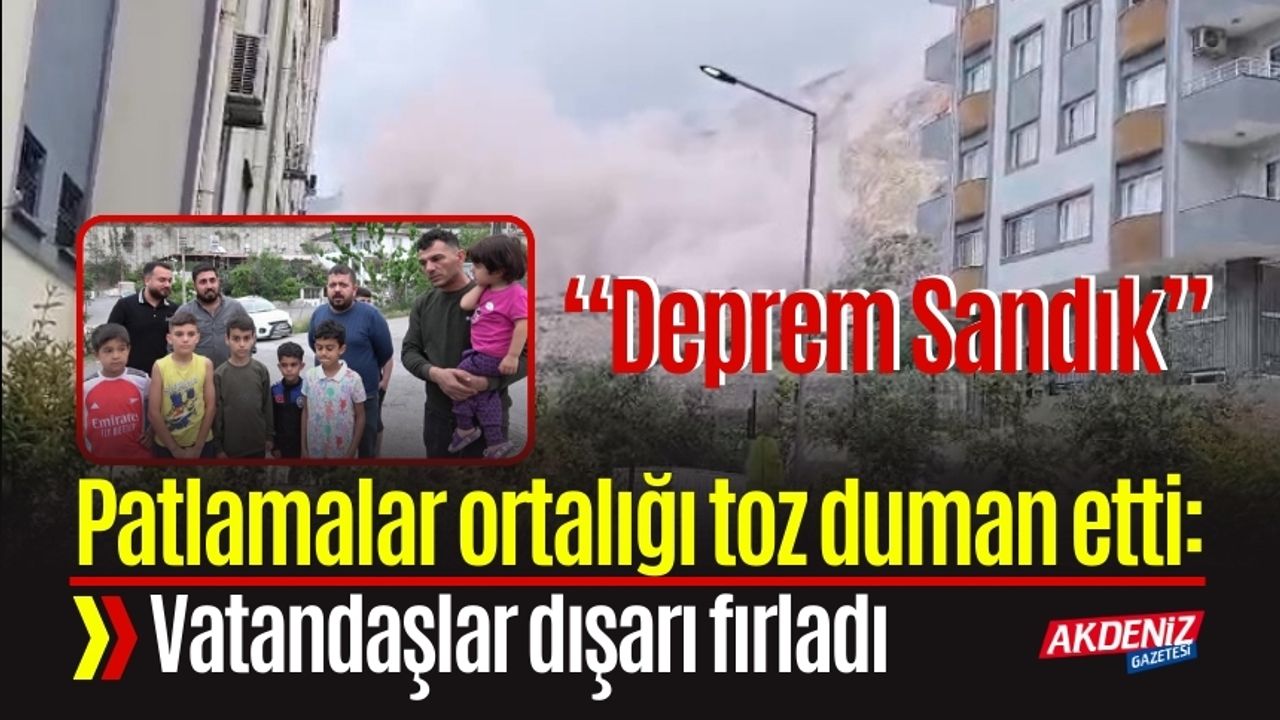 Patlamalar ortalığı toz duman etti: Vatandaşlar deprem oluyor zannetti