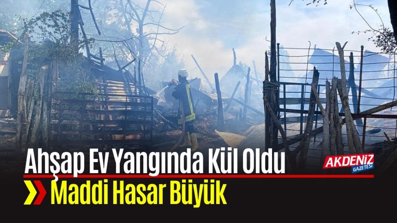 Kadirli'de Ahşap Ev Kül Oldu Maddi Hasar Büyük