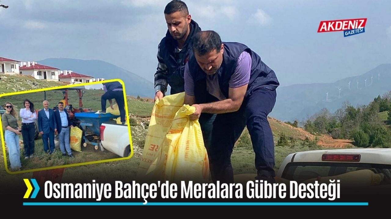 Osmaniye Bahçe'de Meralara Gübre Desteği