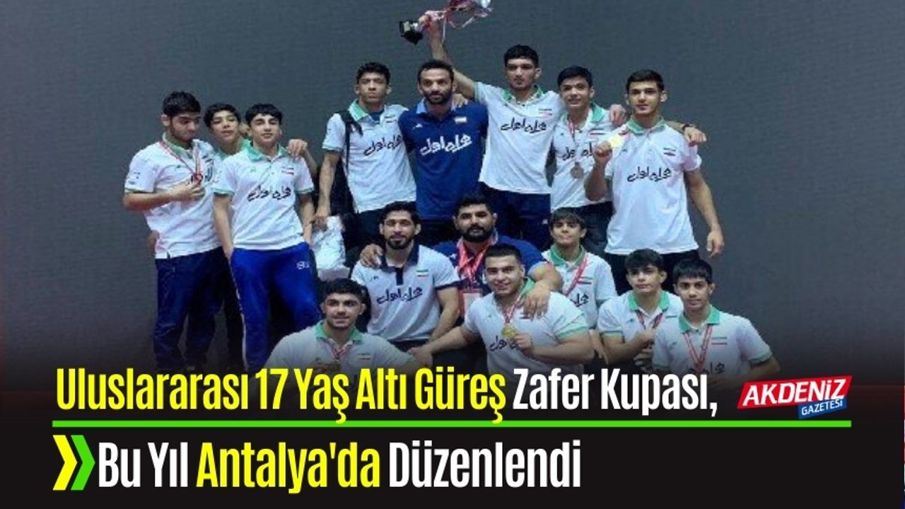 Uluslararası 17 Yaş Altı Güreş Zafer Kupası, Bu Yıl Antalya'da Düzenlendi
