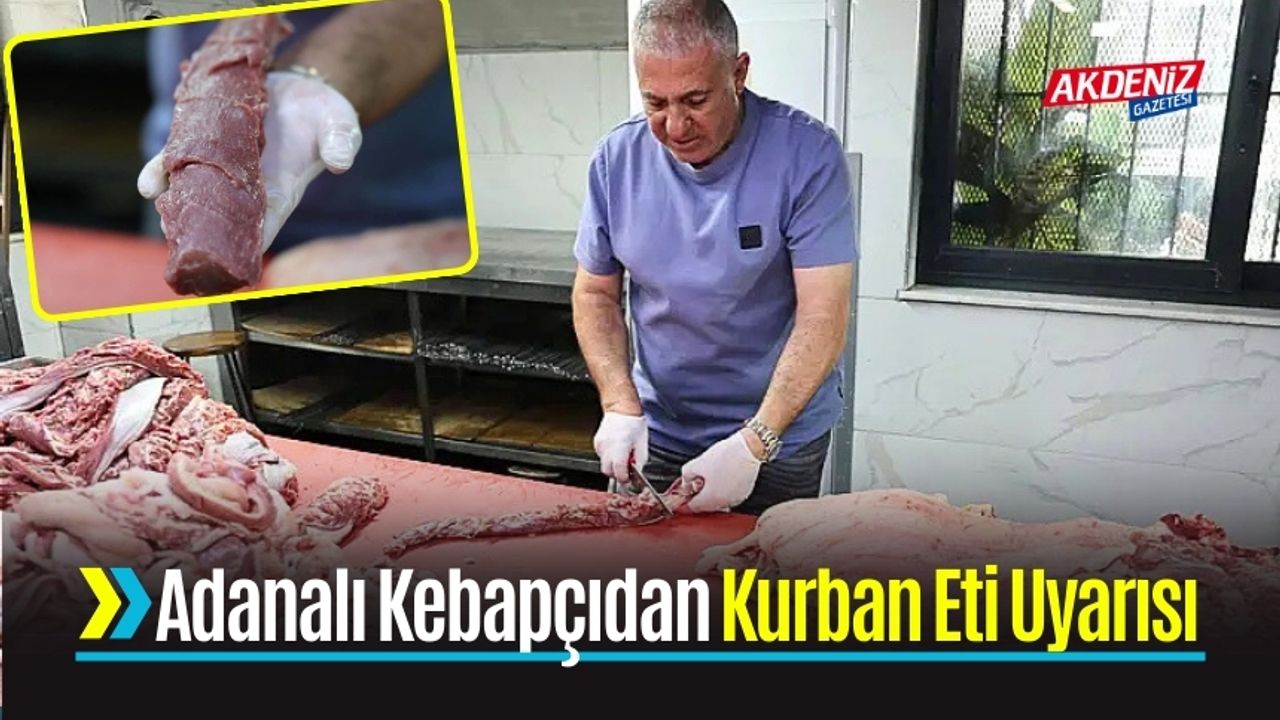 Adanalı Kebapçıdan Kurban Eti Uyarısı