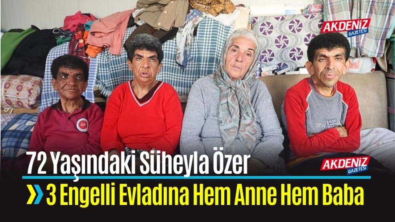 72 Yaşındaki Anne 3 Engelli Evladına Hem Anne Hem Baba