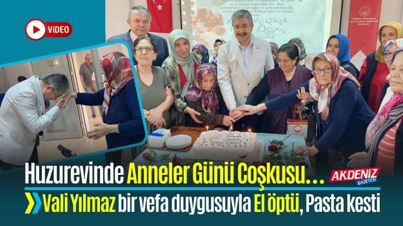 Osmaniye Huzurevinde Anneler Günü Coşkusu… Vali Yılmaz bir vefa duygusuyla El öptü, Pasta kesti…