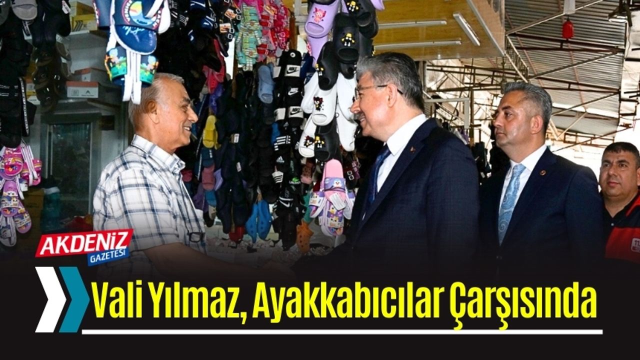 Vali Yılmaz, Ayakkabılar Çarşısı Esnafını Dinledi