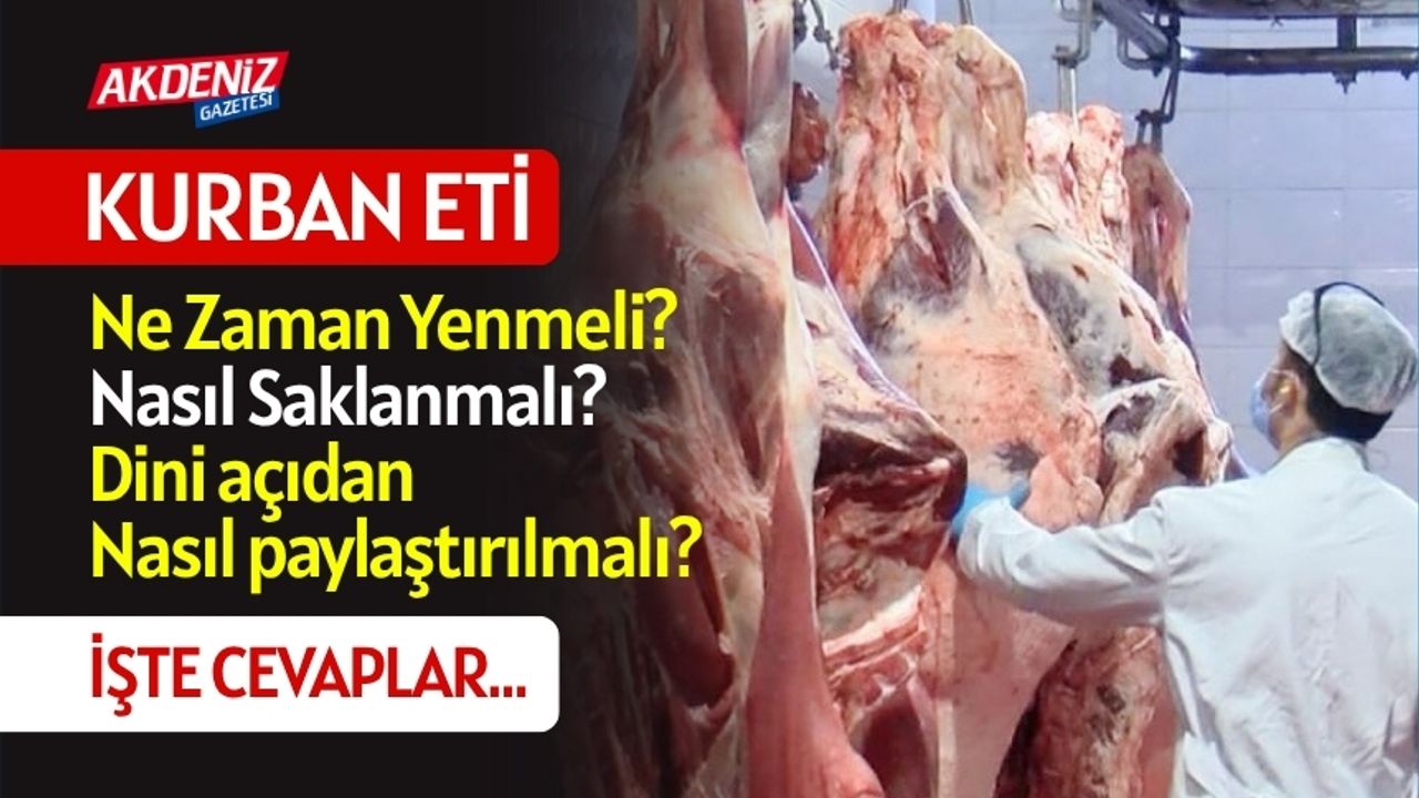 Kurban Eti Ne Zaman Yenmeli, Nasıl Saklanmalı? Dini Açıdan Nasıl Paylaştırılmalı? İŞTE CEVAPLAR…