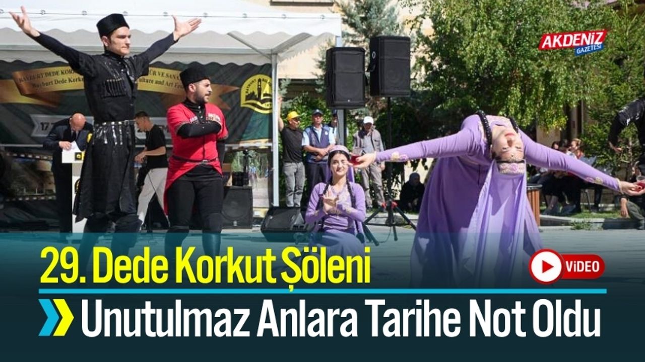 Bayburt'ta 29. Dede Korkut Şöleni Unutulmaz Anlara Sahne Oldu