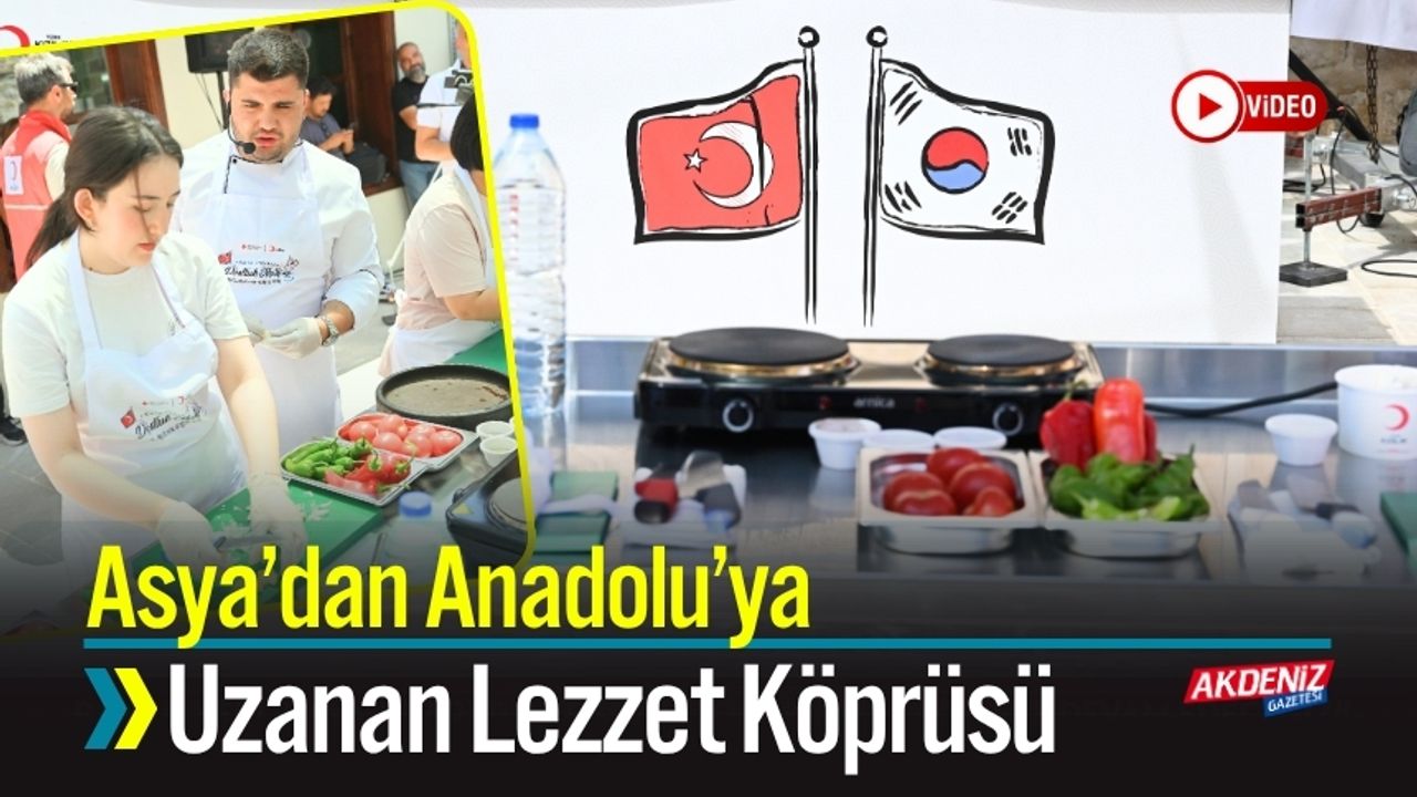 Asya’dan Anadolu’ya Uzanan Lezzet Köprüsü