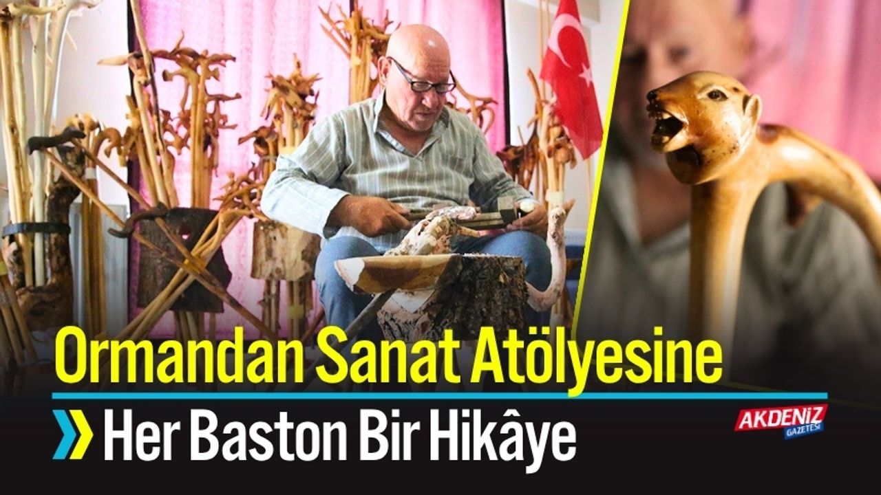 Ormandan Sanat Atölyesine: Her Baston Bir Hikâye