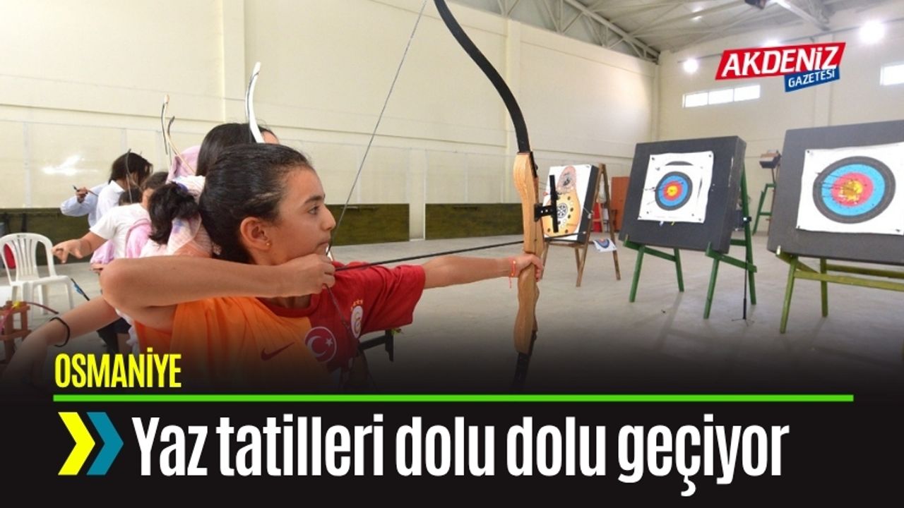 Osmaniye'de Yaz Spor Okullarında 27 Branşta Eğitim