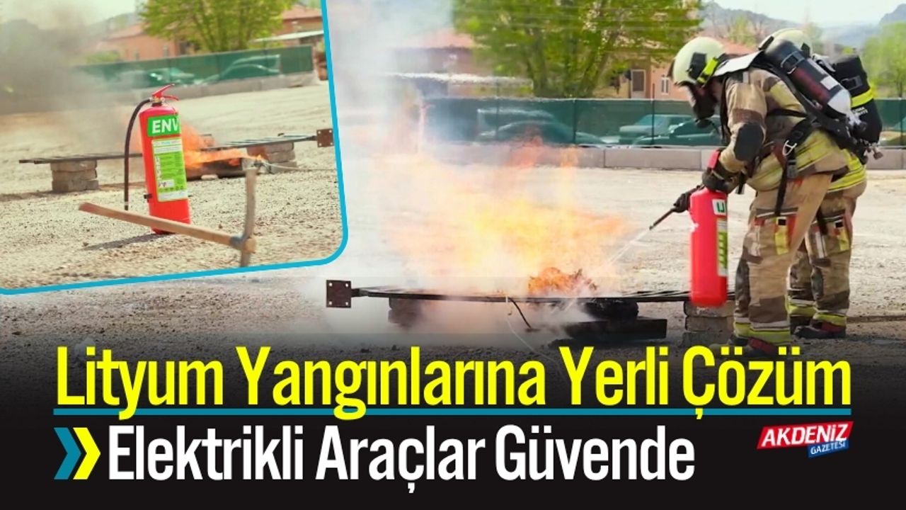 Lityum Yangınlarına Yerli Çözüm