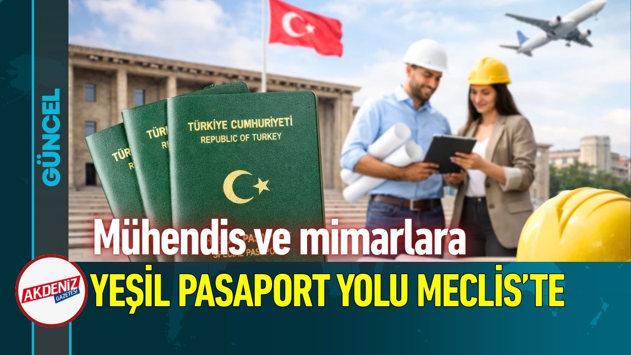 Mühendis ve mimarlara yeşil pasaport yolu Meclis’te