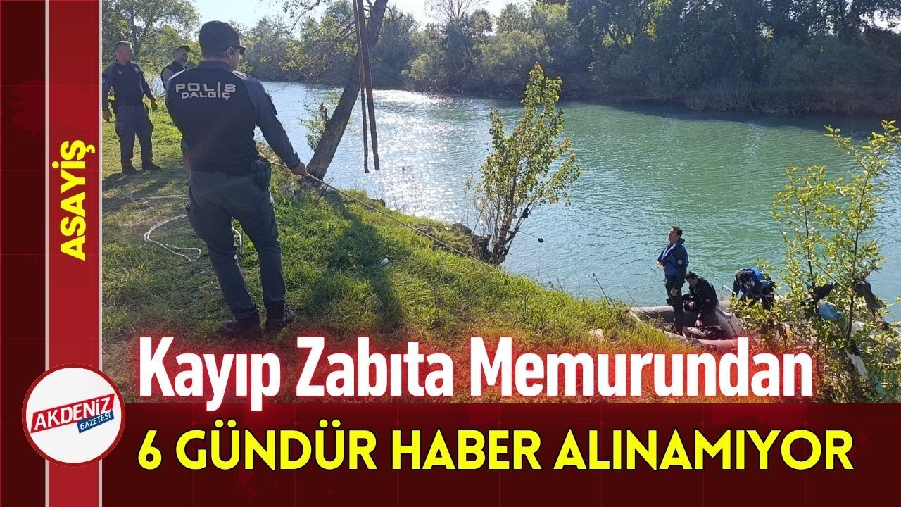 Kayıp Zabıta Memurundan 6 Gündür Haber Alınamıyor