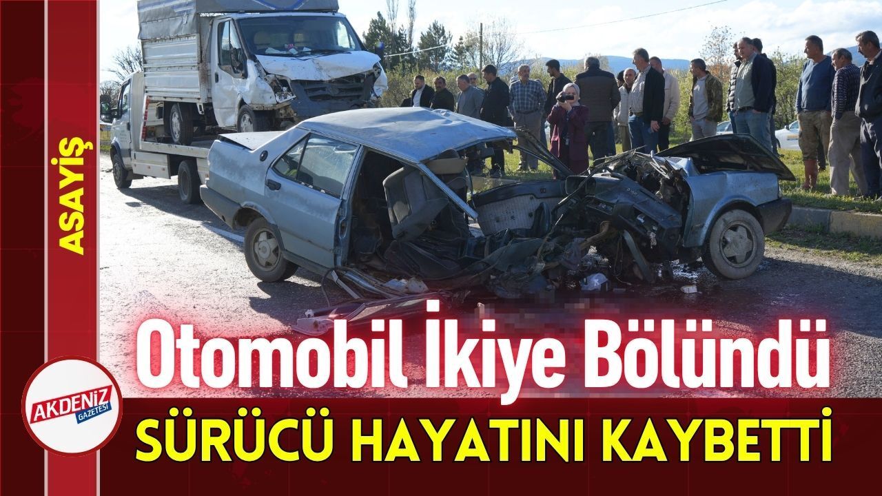 Otomobil İkiye Bölündü: Sürücü Hayatını Kaybetti