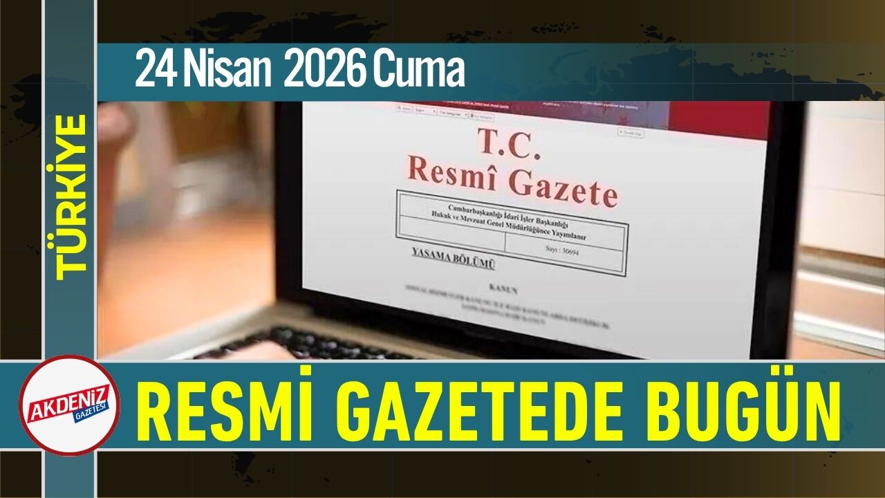 Resmi Gazete'de Bugün (24.04.2026)