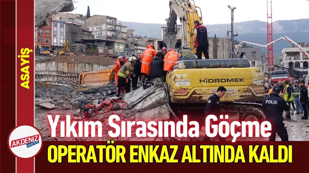 Yıkım Sırasında Göçme: Operatör Enkaz Altında Kaldı