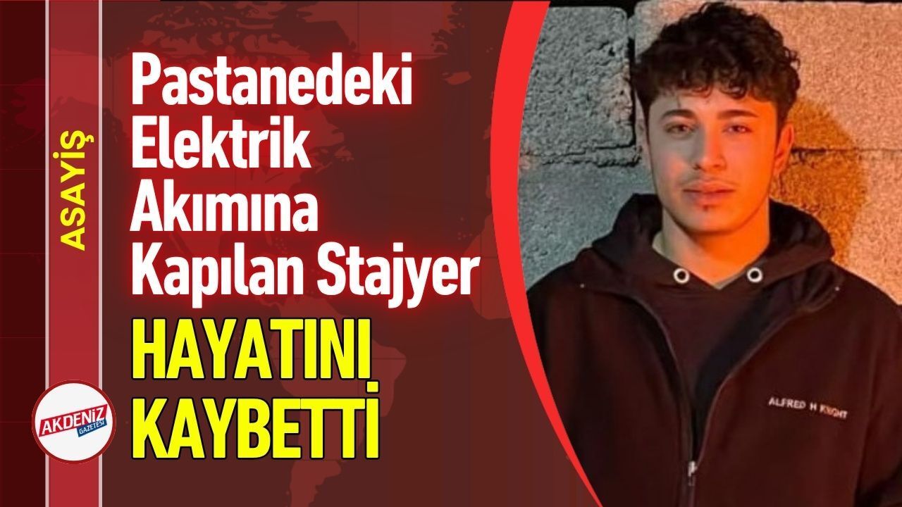 Elektrik Akımına Kapılan Stajyer Hayatını Kaybetti