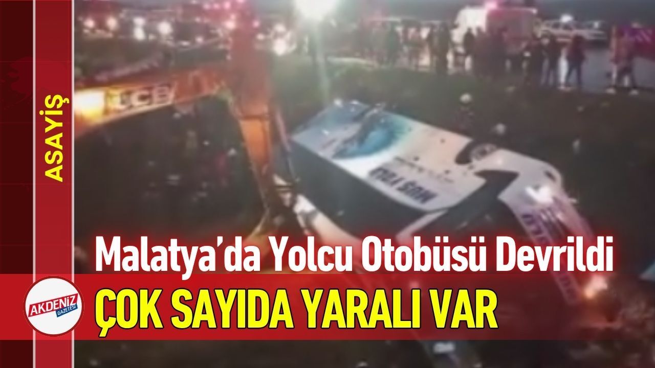 Malatya’da Yolcu Otobüsü Devrildi: Çok Sayıda Yaralı Var