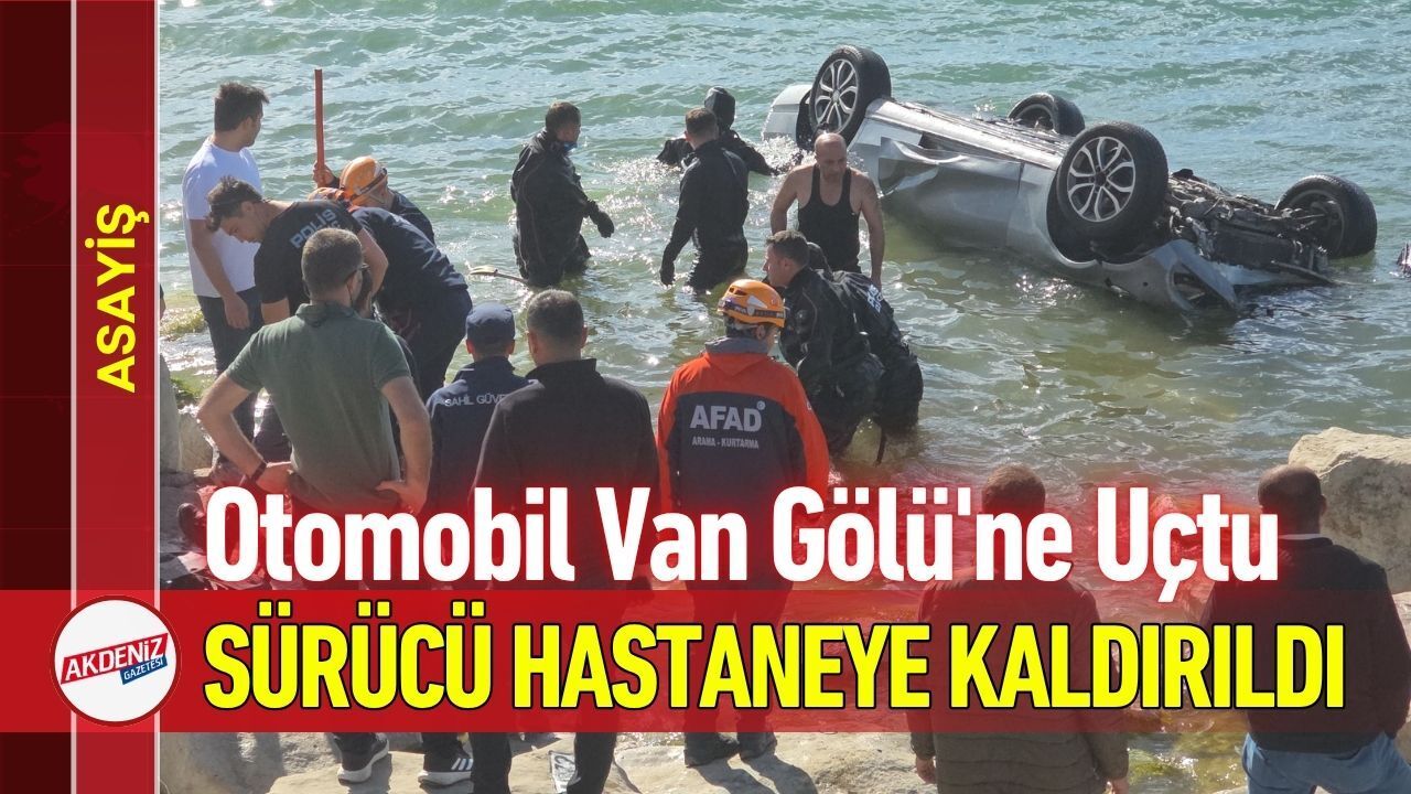 Otomobil Van Gölü'ne Uçtu: Sürücü Hastaneye Kaldırıldı
