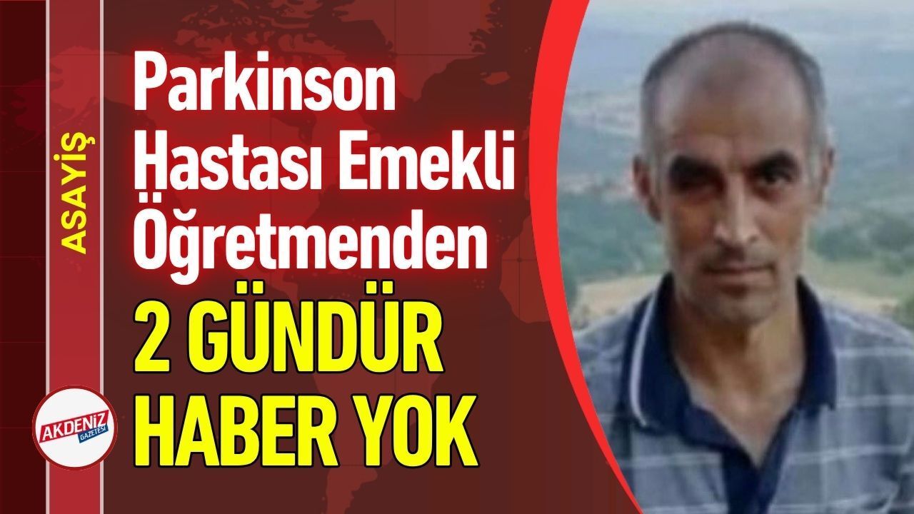 Parkinson Hastası Emekli Öğretmenden 2 Gündür Haber Yok