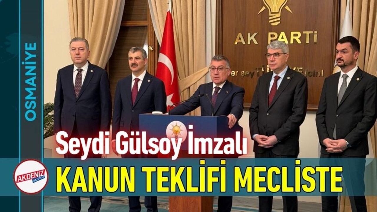 Seydi Gülsoy İmzalı Kanun Teklifi Mecliste!