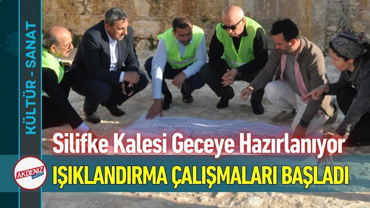 Silifke Kalesi'nde Gece Işıklandırma Çalışmaları Başladı