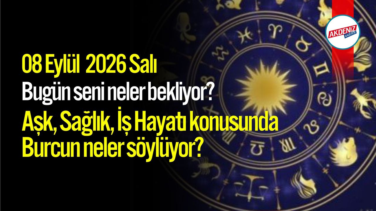 08 Eylül 2026 salı Burç Yorumları