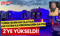 Yürek burkan olayda hayatını kaybedenlerin sayısı 2'ye yükseldi