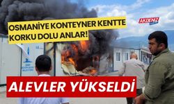 OSMANİYE’DE KONTEYNER KENTTE YANGIN... (VİDEOLU)