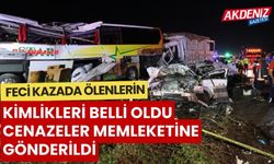 10 kişinin öldüğü feci kazada ölenlerin kimlikleri açıklandı