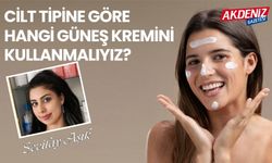 CİLT TİPİNE GÖRE HANGİ GÜNEŞ KREMİNİ KULLANMALIYIZ?