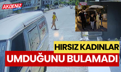 Hırsız kadınlar, umduğunu bulamadı