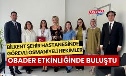 BİLKENTLİ HEKİMLER, OBADER ETKİNLİĞİNDE BULUŞTU