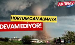 Hortum can almaya devam ediyor