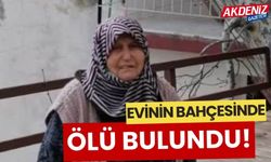 Evinin bahçesinde ölü bulundu