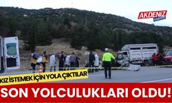 Kız istemek için yola çıktılar, son yolculukları oldu