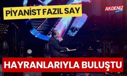 Piyanist Fazıl Say Antalya'da hayranlarıyla buluştu