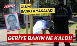 Ölüm bankta yakaladı, geriye bakın ne kaldı?