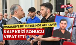 OSMANİYE BELEDİYESİNDE ACI KAYIP!