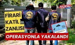 OSMANİYE'DE KATİL ZANLISI OPERASYONLA YAKALANDI