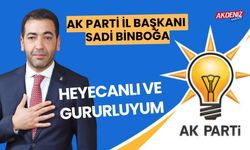 AK PARTİ İL BAŞKANI SADİ BİNBOĞA, "HEYECANLI VE GURURLUYUM" (video)