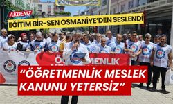 EĞİTİM BİR-SEN OSMANİYE’DEN SESLENDİ!