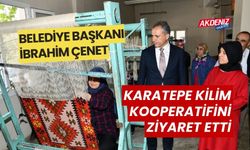 BAŞKAN İBRAHİM ÇENET'TEN, KARATEPE KİLİM KOOPERATİFİNE ZİYARET