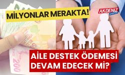 AİLE DESTEK ÖDEMESİ DEVAM EDECEK Mİ?