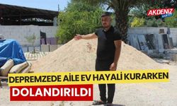 Depremzede aile ev hayali kurarken dolandırıldı