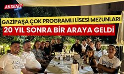 Gazipaşa Çok Programlı Lisesi mezunları 20 yıl sonra bir araya geldi