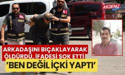 Arkadaşını bıçaklayarak öldürdü, verdiği ifade şok etti ’ben değil içki yaptı’