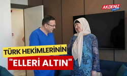 "Türk hekimlerinin elleri altın"