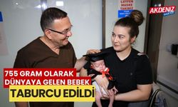 Antalya’da 755 gram doğan bebek taburcu edildi