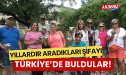 Yıllardır aradıkları şifayı Türkiye'de buldular